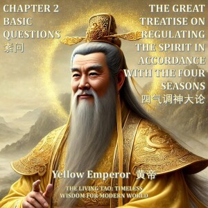 The Yellow Emperor Chapter 02 - Basic Questions - The Great Treatise on Regulating the Spirit in Accordance with the Four Seasons 四气调神大论