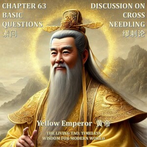 The Yellow Emperor Chapter 63 – Basic Question – Discussion on Cross Needling 缪刺论