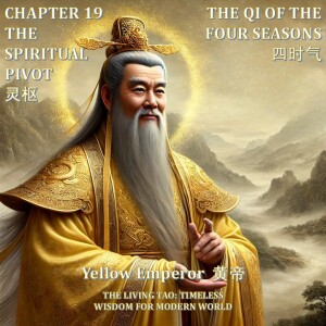 The Yellow Emperor Chapter 19 - The Spiritual Pivot – The Qi of the Four Seasons 四时气