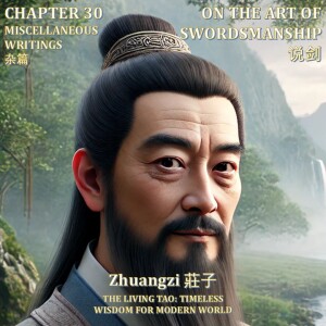 Zhuangzi Chapter 30 Miscellaneous Writings Chapter. On the Art of Swordsmanship 说剑