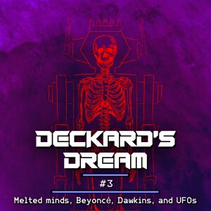 Melted Minds, Beyoncé, Dawkins, and UFO's