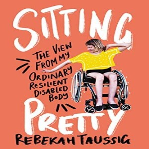 PDF Sitting Pretty: The View from My Ordinary Resilient Disabled Body     Hardcove