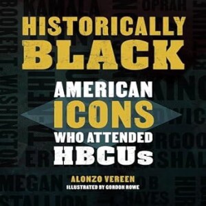 PDF Historically Black: American Icons Who Attended HBCUs     Hardcover – December 6, 2022