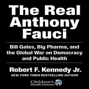 PDF The Real Anthony Fauci: Bill Gates, Big Pharma, and the Global War on Democr