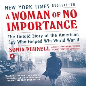 PDF A Woman of No Importance: The Untold Story of the American Spy Who Helped Win World Wa