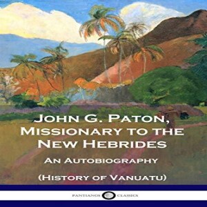 PDF John G. Paton, Missionary to the New Hebrides: An Autobiography (History of Va