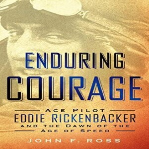 PDF Enduring Courage: Ace Pilot Eddie Rickenbacker and the Dawn of the Age of Speed     H