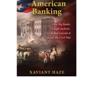 (PDF) The Suppressed History of American Banking: How Big Banks Fought Jackson, Killed Lincoln, and Caused the Civil War Full