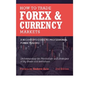 [PDF] How to Trade Forex and Currency Markets, A Beginner's Guide to Professional Forex Trading: Understanding the Psychology and Strategies of Big Banks and Institutions     Kindle Edition Andro