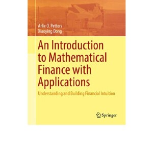 PDF An Introduction to Mathematical Finance with Applications: Understanding and Building Financial Intuition (Springer Undergraduate Texts in Mathematics and Technology)     1st ed. 2016 Edition