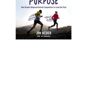 [PDF] Running with Purpose: How Brooks Outpaced Goliath Competitors to Lead the Pack Free