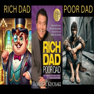 A Deep Dive into Rich Dad Poor Dad - An Audiobook Summary