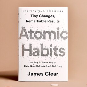 Atomic Habits: Implementing Practical Tips for Daily Life