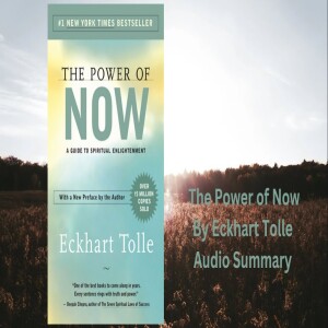 The Power of Now : A Simplified Audio Summary