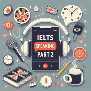 Strategies to Ace IELTS Speaking Part 2