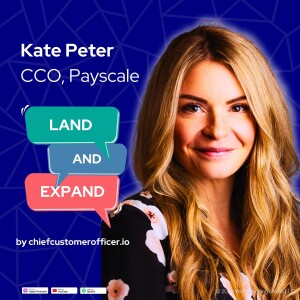 EP005: Kate Peter, CCO of Payscale. Why was customer success was one of the "most quit" jobs of 2024? Automation, AI, and the unbundling of customer success.