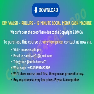 Rs  17.63$-Kim Walsh - Phillips - 12 Minute Social Media Cash Machine - Courses4sale.pro