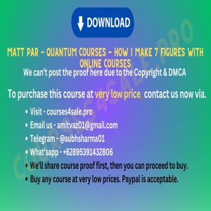 Rs  17.67$-Matt Par - Quantum Courses - HOW I MAKE 7 FIGURES WITH ONLINE COURSES - Courses4sale.pro