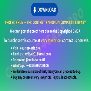 Rs  45 -Phoebe Khun - The Content Emporium Complete Library - Courses4sale.pro