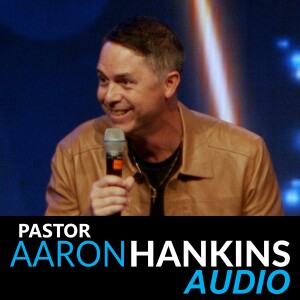 Pastor Aaron Hankins • 2023