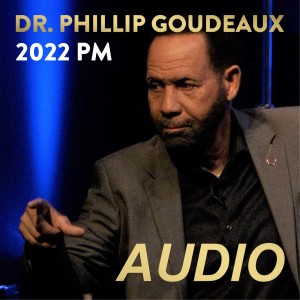 Dr. Phillip Goudeaux 2022 PM