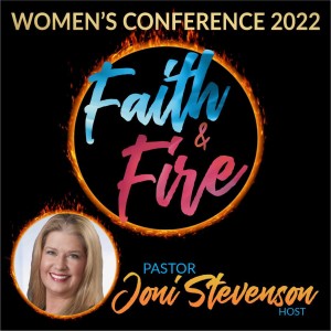 Faith & Fire Women’s Conference 2022 - Friday Night