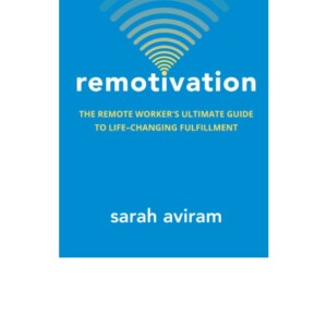 (PDF) Remotivation: The Remote Worker's Ultimate Guide to Life-Changing Fulfillment Free