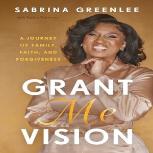 PDF Grant Me Vision: A Journey of Family, Faith, and Forgiveness     Hardcover – Jul