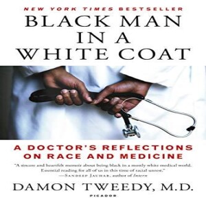 PDF Black Man in a White Coat: A Doctor's Reflections on Race and Medicine     P