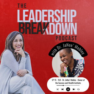15 - Master the 3 P's of Leadership with Dr. JaNee Mobley