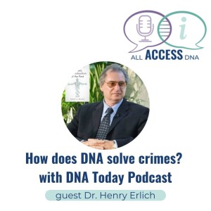How does DNA solve crimes? with DNA Today podcast