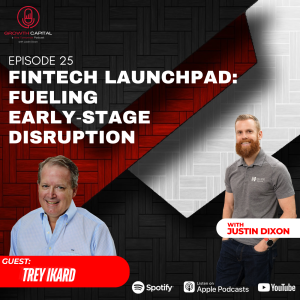 Fintech Launchpad: Fueling Early‑Stage Disruption with Trey Ikard