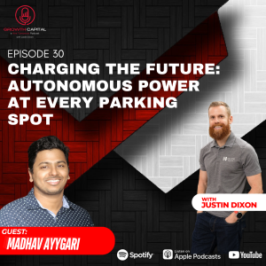 Charging the Future: Autonomous Power at Every Parking Spot with Madhav Ayygari