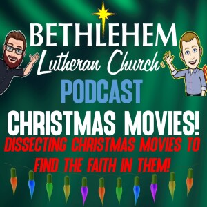 BLC PODCAST EPISODE TWO - Christmas Characters & Movies Through The Lens of Faith.