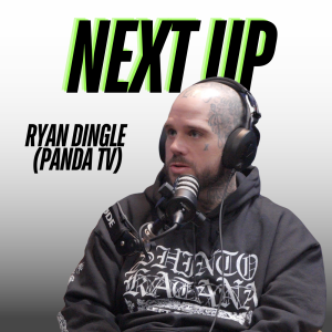 NEXT UP: Ryan Dingle (Panda TV)