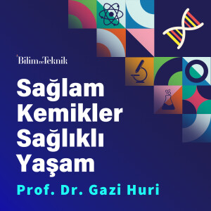 Sağlıklı Yaşam için Sağlıklı Kemikler! Prof. Dr. Gazi Huri Anlatıyor