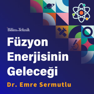 Yapay Bir Yıldız Oluşturabilir miyiz? Füzyon Enerjisinin Geleceği