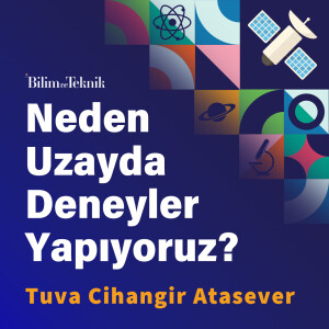 Neden Uzayda Deneyler Yapıyoruz? Astronotumuz Tuva Cihangir Atasever Yanıtlıyor