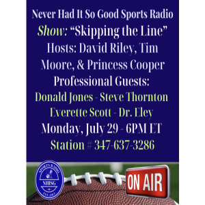 Skipping The Line-NeverHadItRadio -Host David Riley, Tim Moore, Princess Cooper