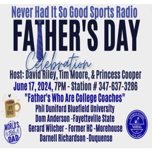 Father’s Day Celebration - Fathers Who Are College Coaches! NeverHadItRadio