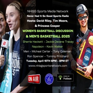 Recapping Women's Basketball-WNBA Draft-Men's Basketball Discussion
