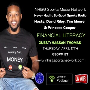 Financial Literacy with Guest Hassan Thomas - NHISG Sports Media