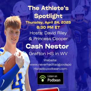 The Athlete's Spotlight with Cash Nestor - Host: David Riley