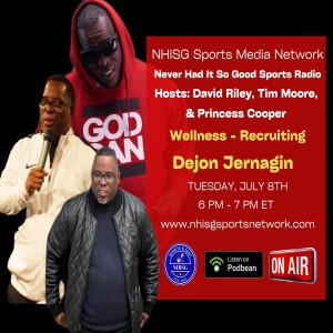 Wellness & Recruiting Show with Dejon Jernigan - Host: David Riley