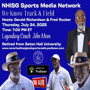 Coach John Moon - We Know Track & Field with Coaches Rucker & Richardson