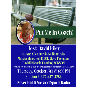 Put Me In Coach - Host: David Riley - NeverHadItRadio