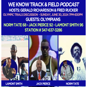 We Know Track & Field - Hosts: Gerald Richardson & Fred Rucker - Olympic Trials