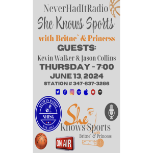 She Knows Sports with Britne & Princess - Guests: Kevin Walker & Jason Collins