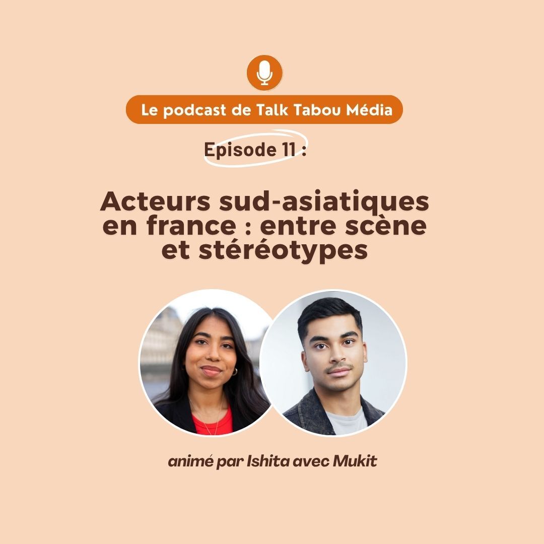 [Art et Culture ] %2311 – Acteurs sud-asiatiques en France : entre scène et stéréotypes