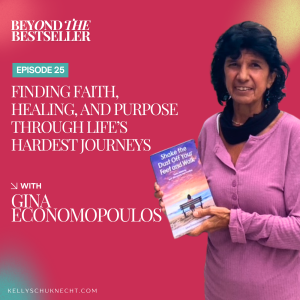 Finding Faith, Healing, and Purpose Through Life’s Hardest Journeys with Gina Economopoulos
